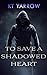 To Save a Shadowed Heart (S...