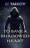 To Save a Shadowe...