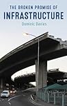 The Broken Promise of Infrastructure The Broken Promise of Infrastructure