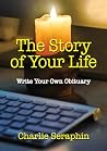 The Story of Your Life: Write Your Own Obituary The Story of Your Life: Write Your Own Obituary