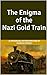 The Enigma of the Nazi Gold...