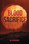 Blood Sacrifice by Q. Turner
