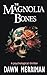 The Magnolia Bones