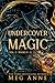 Undercover Magic Vol. 2: Bo...