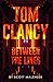 TOM CLANCY: Between the Lines