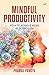 Mindful Productivity: How t...