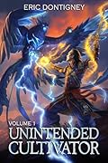 Unintended Cultivator: Volume One (Unintended Cultivator, #1) 
