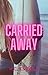 Carried Away (The Boys from...