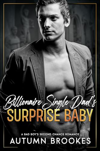 Billionaire Single Dad’s Surprise Baby (Kindle Edition)