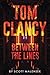 TOM CLANCY: Between the Lines