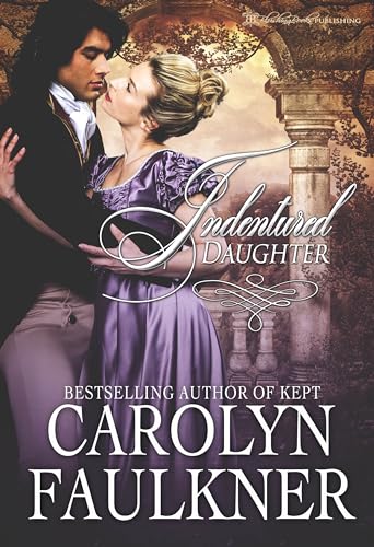 Indentured Daughter: A Steamy Historical Romance (Kindle Edition)