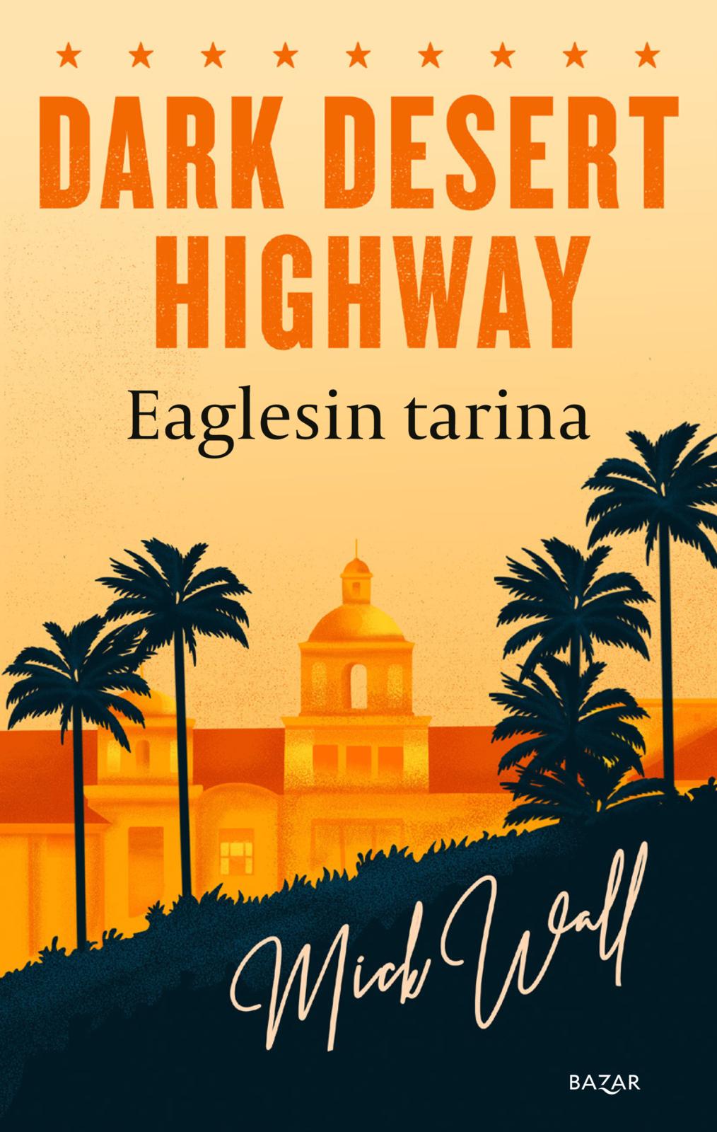 Dark Desert Highway : Eaglesin tarina
