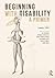 Beginning with Disability: A Primer