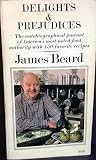 Delights & Prejudices: The Autobiographical Journal of America's Most Noted Food Authority with 150 Favorite Recipes