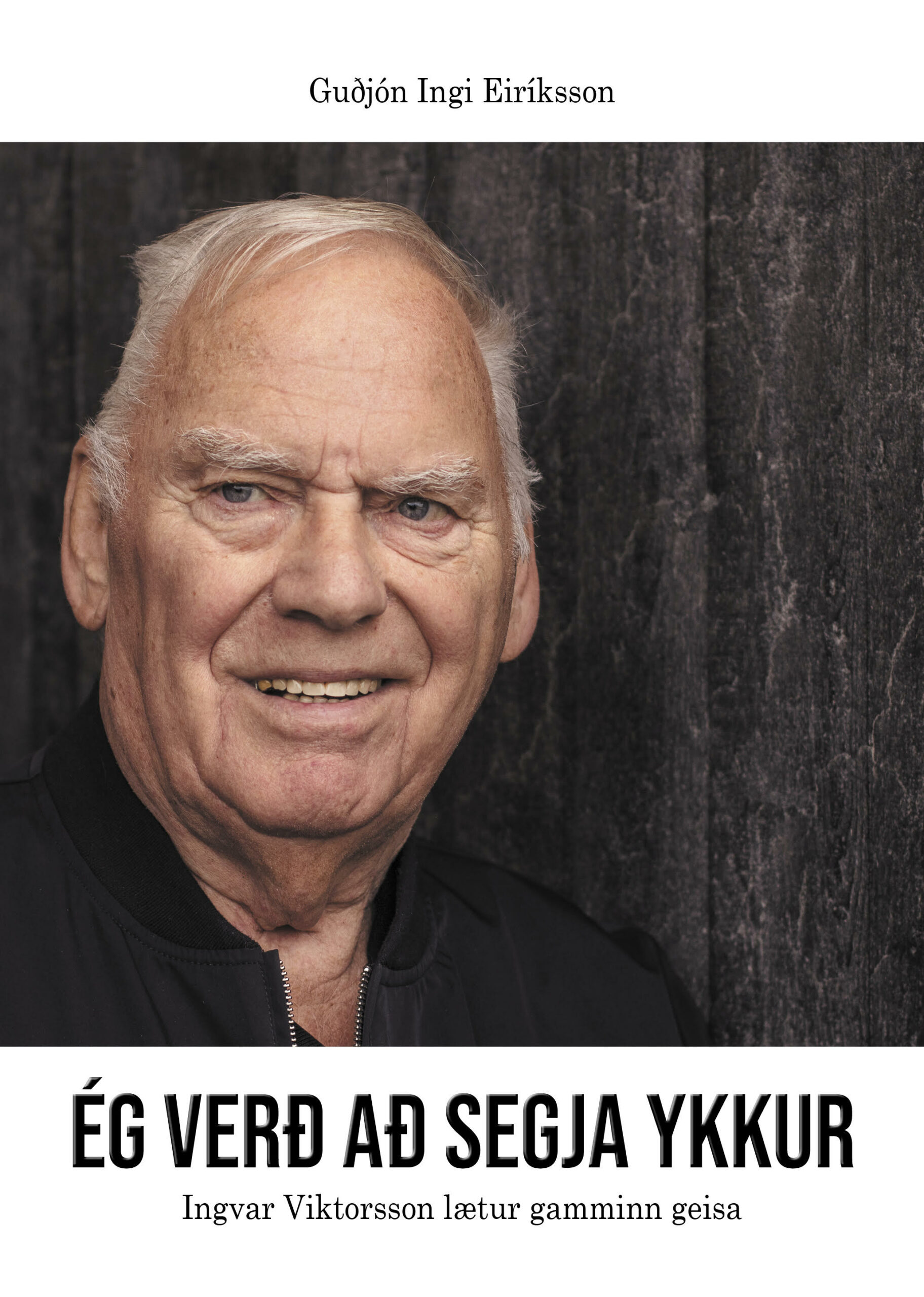 Ég verð að segja ykkur: Ingvar Viktorsson lætur gamminn geisa