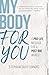 My Body for You: A Pro-Life Message for a Post-Roe World (English and English Edition)