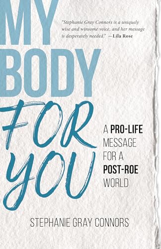My Body for You: A Pro-Life Message for a Post-Roe World (English and English Edition)