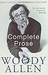 Complete Prose by Woody Allen