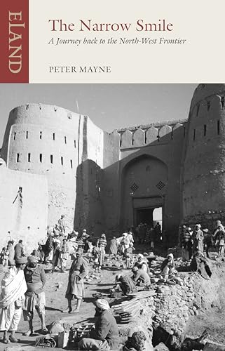 The Narrow Smile: A Journey back to the North-West Frontier (Kindle Edition)