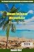 Dominican Republic Travel Guide 2024 by Donald Clint