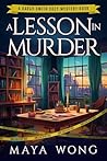 A Lesson in Murder by Maya Wong
