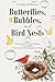 Butterflies, Bubbles, and B...