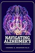 Navigating Alzheimer's: A Comprehensive Guide for Caregivers