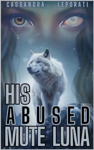 His Abused Mute Luna (Kindle Edition)