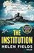 The Institution (Connie Woolwine, #2)