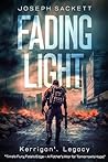 Fading Light: Kerrigan's Legacy (Dark Skies: A Kerrigan Survival Saga, #4) Fading Light: Kerrigan's Legacy (Dark Skies: A Kerrigan Survival Saga, #4)