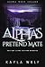 The Alpha’s Pretend Mate (A...