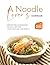 A Noodle Lover's Cookbook: ...
