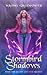 The Stormbird in the Shadows: Book One of The Last Lux Trilogy