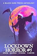 Lockdown Horror #5: A Black Hare Press Anthology
