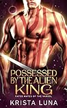 Book cover for Possessed by the Alien King (Fated Mates of the Varool #1)