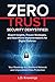 ZERO TRUST SECURITY DEMYSTIFIED: Expert Insights, Proven Strategies, and Real World Implementations for Digital Defense: Your Roadmap to a Resilient Network and Unparalleled Data Protection
