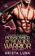 Possessed by the Alien Warrior & Other Stories