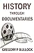 HISTORY THROUGH DOCUMENTARIES