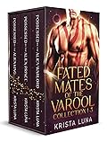 Fated Mates of the Varool, Collection One