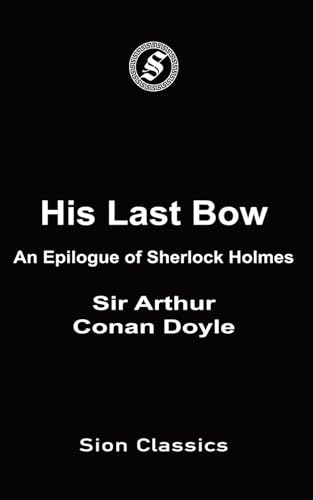 His Last Bow: An Epilogue of Sherlock Holmes