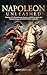 Napoleon Unleashed: A Histo...