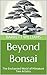 Beyond Bonsai: The Enchante...