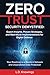 ZERO TRUST SECURITY DEMYSTIFIED: Expert Insights, Proven Strategies, and Real World Implementations for Digital Defense: Your Roadmap to a Resilient Network and Unparalleled Data Protection