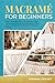 Macramè For Beginners: Rela...