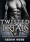 Twisted Trials (Global Outlaws Syndicate World, #5)