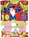 10 Silly Turkeys Getting Disappear: Watch the silly turkeys getting disappear and count along from ten to one with this entertaining rhyme book about 10 little turkeys (Holiday Books For Kids 3) 10 Silly Turkeys Getting Disappear: Watch the silly turkeys getting disappear and count along from ten to one with this entertaining rhyme book about 10 little turkeys (Holiday Books For Kids 3)