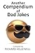 Another Compendium of Dad J...