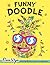 Funny Doodle: Hilarious Coloring Book for Adults with Humorous Doodles for Relaxation