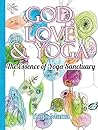 God, Love & Yoga:...