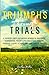 Triumphs Through Trials: A Country Girl's Victorious Memoir of Prayerful Homemaking, Prioritizing Family and Thriving Through 4 Heart Attacks and Rare Cancer (Twice!)